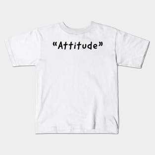 Attitude Single Word Design Kids T-Shirt